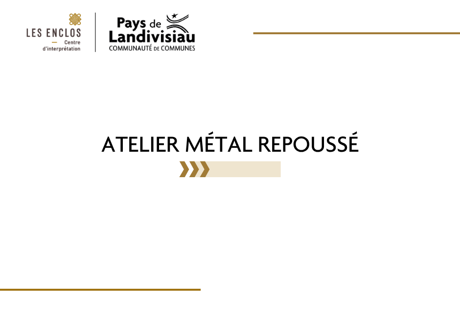 CCPL - CIAP - Atelier métal repoussé